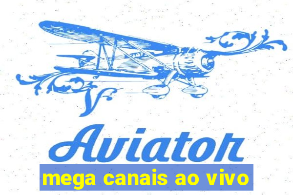 mega canais ao vivo